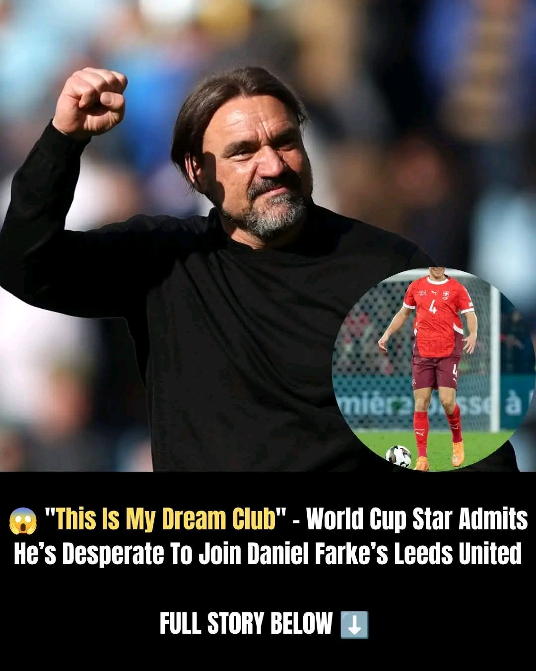 “Leeds United Is My Dream Club!” – World Cup Star Reveals His Strong Desire to Play Under Daniel Farke