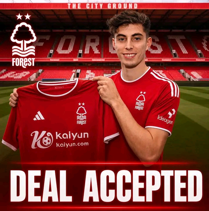 DONE DEAL: Nottingham Forest FC Has Officially Completed Stunning Move to Sign Striker Kai Havertz From a…